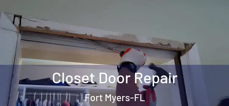 Closet Door Repair Fort Myers-FL