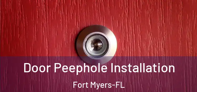 Door Peephole Installation Fort Myers-FL