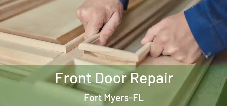 Front Door Repair Fort Myers-FL
