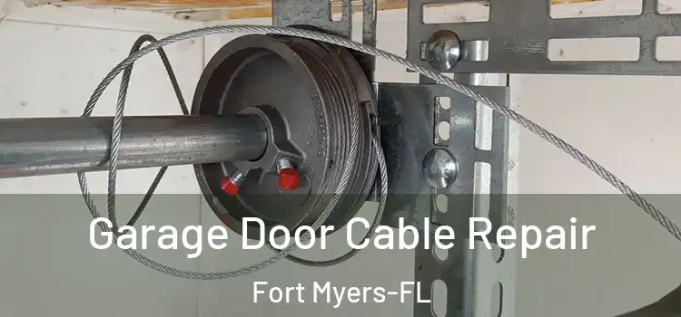 Garage Door Cable Repair Fort Myers-FL