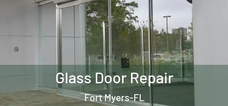  Glass Door Repair Fort Myers-FL